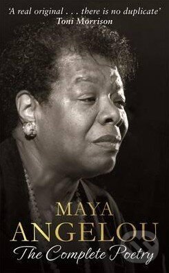 Kniha: The Complete Poetry (Maya Angelou). Virago, 2015 Kniha: The Complete Poetry (Maya Angelou). Virago, 2015