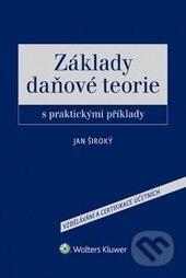 Kniha: Základy daňové teorie s praktickými příklady (Jan Široký). Wolters Kluwer ČR, 2015 Kniha: Základy daňové teorie s praktickými příklady (Jan Široký). Wolters Kluwer ČR, 2015