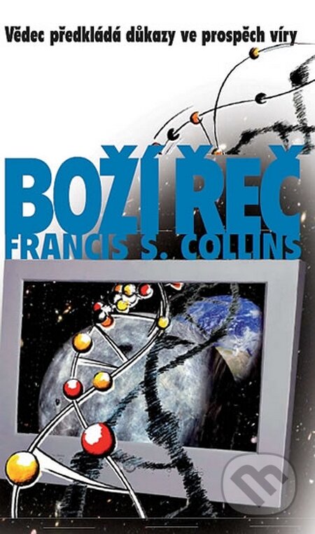 Kniha: Boží řeč (Francis S. Collins). Columbus, 2012 Kniha: Boží řeč (Francis S. Collins). Columbus, 2012
