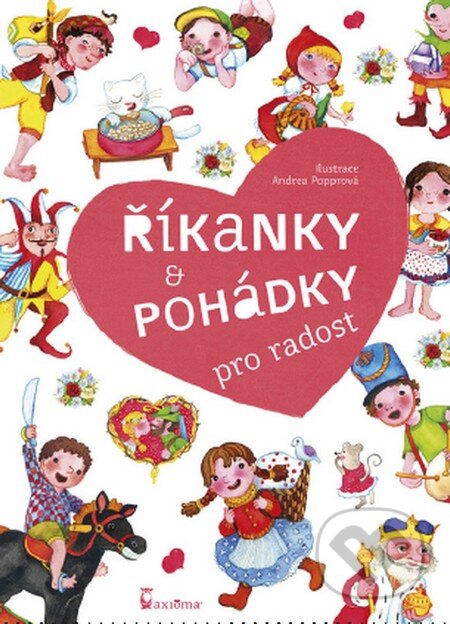 Kniha: Říkanky a pohádky pro radost (Andrea Popprová). Axióma, 2015 Kniha: Říkanky a pohádky pro radost (Andrea Popprová). Axióma, 2015
