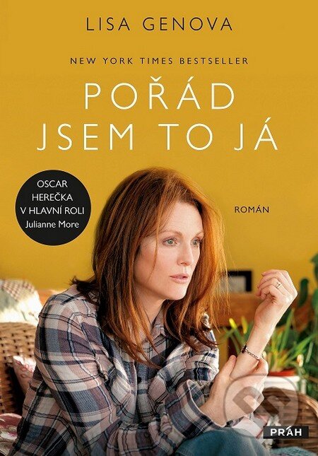 Kniha: Pořád jsem to já (Lisa Genova). Práh, 2015 Kniha: Pořád jsem to já (Lisa Genova). Práh, 2015