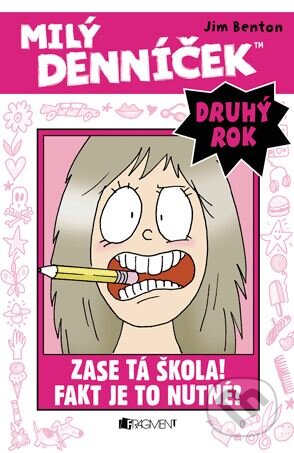 Kniha: Zase tá škola! Fakt je to nutné? (Jim Benton). Fragment, 2015 Kniha: Zase tá škola! Fakt je to nutné? (Jim Benton). Fragment, 2015