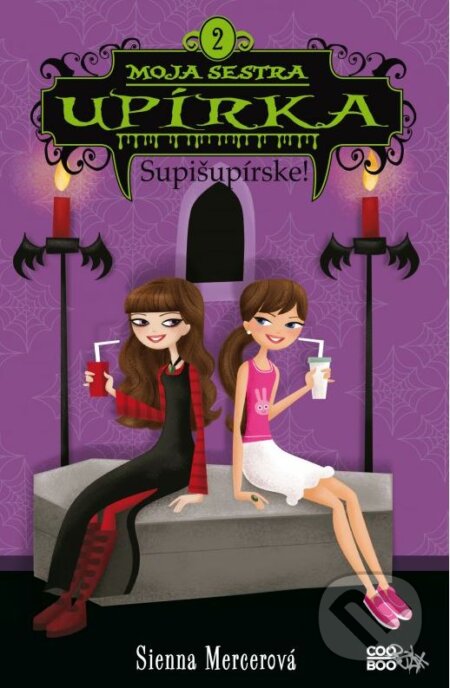 Kniha: Moja sestra upírka 2: Supišupírske (Sienna Mercer). CooBoo SK, 2015 Kniha: Moja sestra upírka 2: Supišupírske (Sienna Mercer). CooBoo SK, 2015