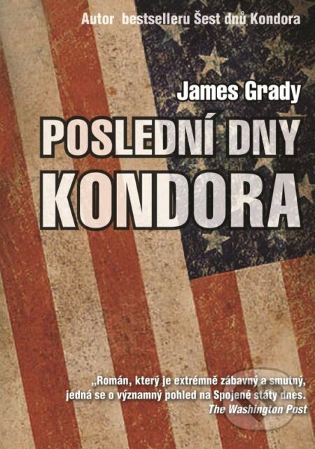 Kniha: Poslední dny Kondora (James Grady). XYZ, 2015 Kniha: Poslední dny Kondora (James Grady). XYZ, 2015