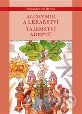 Kniha: Alchymie a lékařství (Alexander von Bernus). Malvern, 2015 Kniha: Alchymie a lékařství (Alexander von Bernus). Malvern, 2015