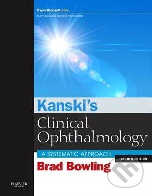 Kniha: Kanski's Clinical Ophthalmology (Brad Bowling). Elsevier Science, 2015 Kniha: Kanski's Clinical Ophthalmology (Brad Bowling). Elsevier Science, 2015