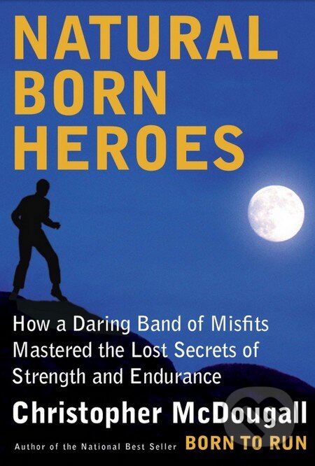 Kniha: Natural Born Heroes (Christopher McDougall). Knopf Books for Young Readers, 2015 Kniha: Natural Born Heroes (Christopher McDougall). Knopf Books for Young Readers, 2015