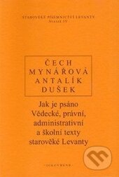 Kniha: Jak je psáno (Dalibor Antalík, Jan Dušek, Jana Mynářová a Pavel Čech). OIKOYMENH, 2015 Kniha: Jak je psáno (Dalibor Antalík, Jan Dušek, Jana Mynářová a Pavel Čech). OIKOYMENH, 2015