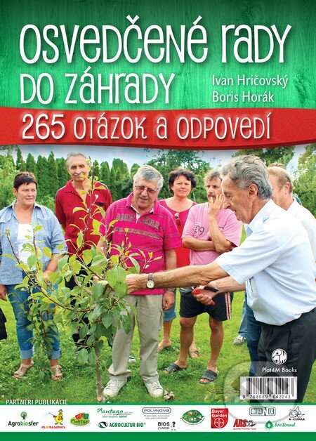 Kniha: Osvedčené rady do záhrady (Boris Horák a Ivan Hričovský). Plat4M Books, 2015 Kniha: Osvedčené rady do záhrady (Boris Horák a Ivan Hričovský). Plat4M Books, 2015