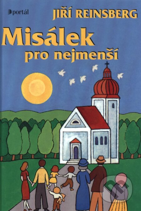 Kniha: Misálek pro nejmenší (Jiří Reinsberg). Portál, 2015 Kniha: Misálek pro nejmenší (Jiří Reinsberg). Portál, 2015