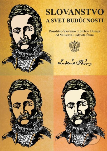 Kniha: Slovanstvo a svet budúcnosti (Ludevít Velislav Štúr). Nitrava, 2015 Kniha: Slovanstvo a svet budúcnosti (Ludevít Velislav Štúr). Nitrava, 2015