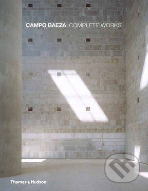 Kniha: Campo Baeza: Complete Works (Oscar Riera Ojeda, Richard Meier a Jesus Aparicio). Thames & Hudson, 2015 Kniha: Campo Baeza: Complete Works (Oscar Riera Ojeda, Richard Meier a Jesus Aparicio). Thames & Hudson, 2015