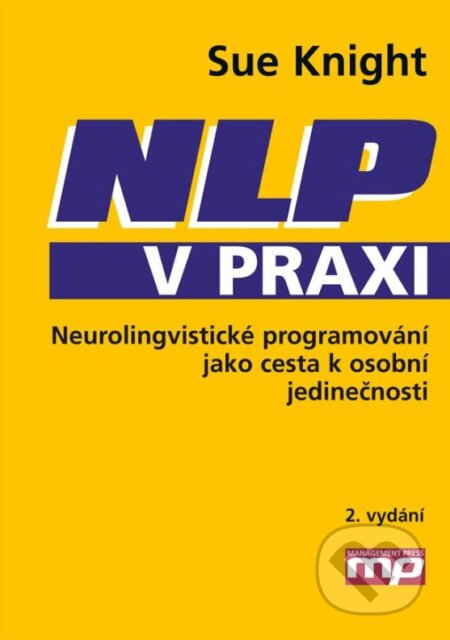 Kniha: NLP v praxi (Sue Knight). Management Press, 2015 Kniha: NLP v praxi (Sue Knight). Management Press, 2015