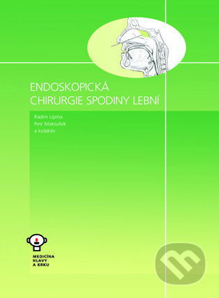 Kniha: Endoskopická chirurgie spodiny lební (Petr Matoušek, Radim Lipna a kolektiv). Tobiáš, 2015 Kniha: Endoskopická chirurgie spodiny lební (Petr Matoušek, Radim Lipna a kolektiv). Tobiáš, 2015