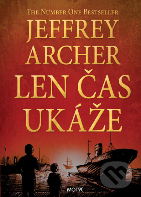 Kniha: Len čas ukáže (Jeffrey Archer). Motýľ, 2015 Kniha: Len čas ukáže (Jeffrey Archer). Motýľ, 2015