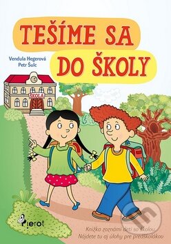 Kniha: Tešíme sa do školy (Petr Šulc). Pierot, 2015 Kniha: Tešíme sa do školy (Petr Šulc). Pierot, 2015