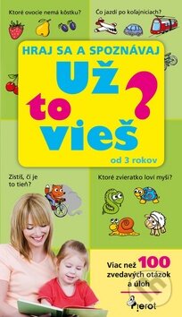 Kniha: Už to vieš? Hraj sa a spoznávaj (Petr Šulc). Pierot, 2015 Kniha: Už to vieš? Hraj sa a spoznávaj (Petr Šulc). Pierot, 2015