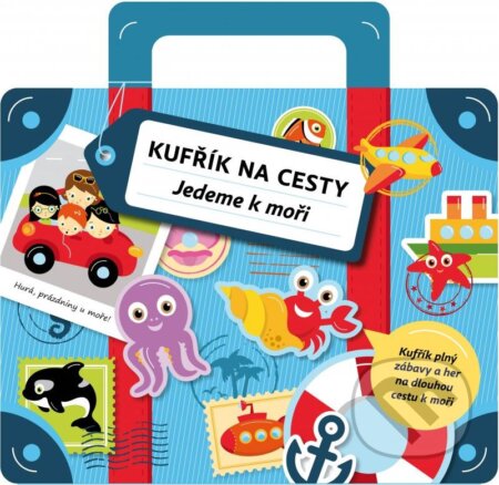 Kniha: Kufřík na cesty – Jedeme k moři (Kateřina Makaloušová). B4U, 2015 Kniha: Kufřík na cesty – Jedeme k moři (Kateřina Makaloušová). B4U, 2015
