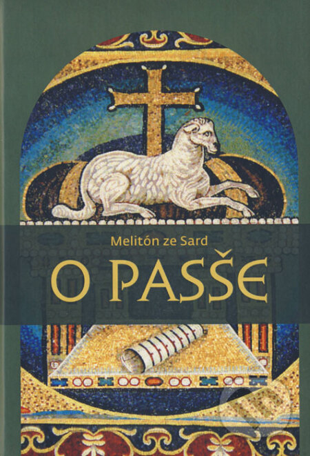 Kniha: O Pasše (Melitón ze Sard). Pavel Mervart, 2010 Kniha: O Pasše (Melitón ze Sard). Pavel Mervart, 2010