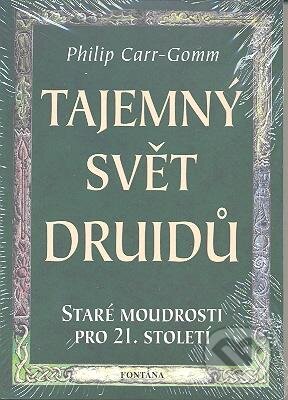 Kniha: Tajemný svět druidů (Philip Carr-Gomm). Fontána, 2008 Kniha: Tajemný svět druidů (Philip Carr-Gomm). Fontána, 2008