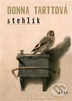 Kniha: Stehlík (Donna Tartt). Argo, 2015 Kniha: Stehlík (Donna Tartt). Argo, 2015