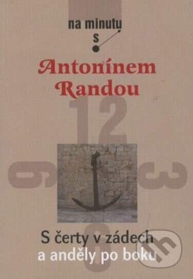 Kniha: S čerty v zádech a anděly po boku (Antonín Randa). Karmelitánské nakladatelství, 2006 Kniha: S čerty v zádech a anděly po boku (Antonín Randa). Karmelitánské nakladatelství, 2006