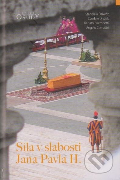 Kniha: Síla v slabosti Jana Pavla II. (Angelo Comastri, Czesław Drążek, Renato Buzzonetti a Stanisław Dziwisz). Karmelitánské nakladatelství, 2006 Kniha: Síla v slabosti Jana Pavla II. (Angelo Comastri, Czesław Drążek, Renato Buzzonetti a Stanisław Dziwisz). Karmelitánské nakladatelství, 2006