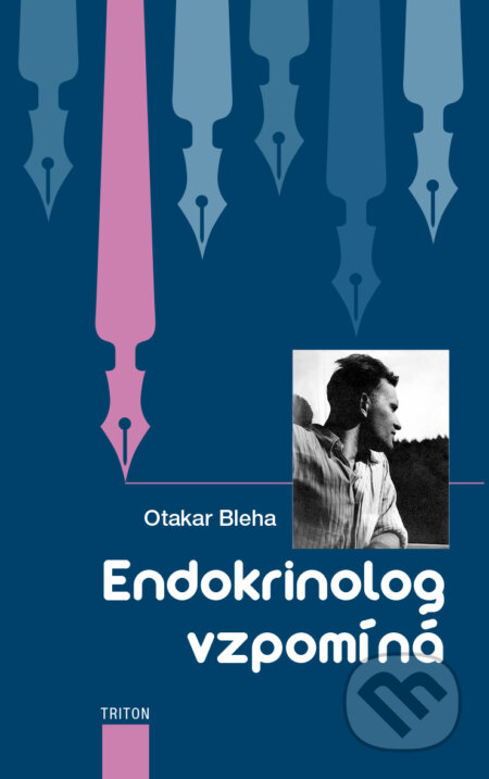 Kniha: Endokrinolog vzpomíná (Otakar Bleha). Triton, 2015 Kniha: Endokrinolog vzpomíná (Otakar Bleha). Triton, 2015