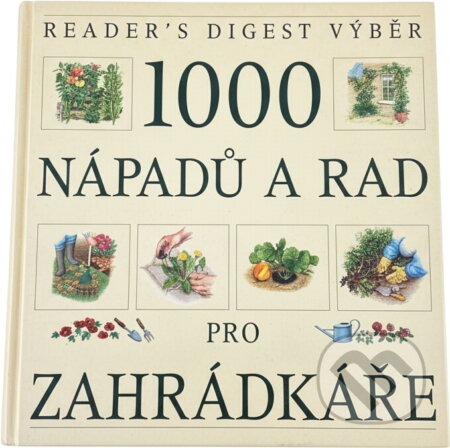 Kniha: 1000 nápadů a rad pro zahrádkáře (). , 1999 Kniha: 1000 nápadů a rad pro zahrádkáře (). , 1999