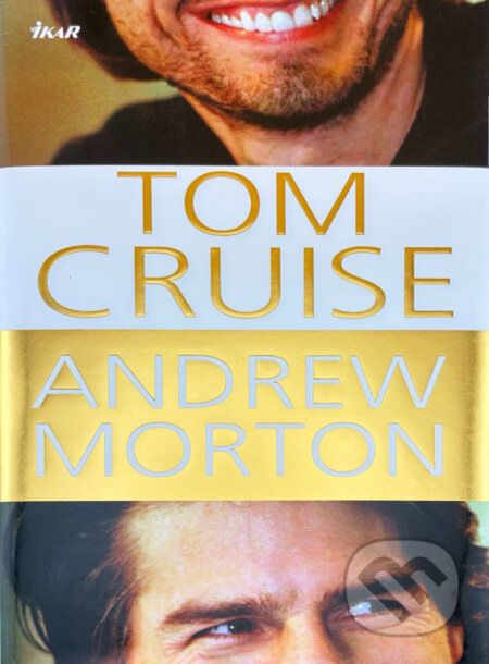Kniha: Tom Cruise (Andrew Morton). Ikar, 2008 Kniha: Tom Cruise (Andrew Morton). Ikar, 2008