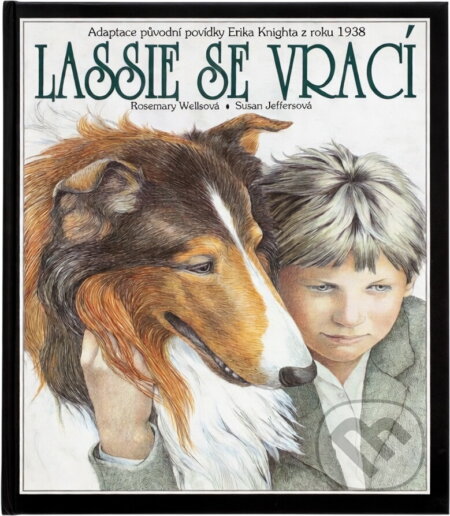 Kniha: Lassie se vrací (Eric Knight a Rosemary Wells). Egmont ČR, 1995 Kniha: Lassie se vrací (Eric Knight a Rosemary Wells). Egmont ČR, 1995