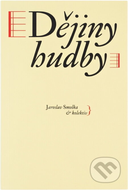 Kniha: Dějiny hudby (Jaroslav Smolka). , 2001 Kniha: Dějiny hudby (Jaroslav Smolka). , 2001