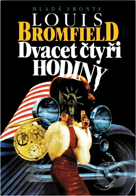 Kniha: Dvacet čtyři hodiny (Louis Bromfield). , 1992 Kniha: Dvacet čtyři hodiny (Louis Bromfield). , 1992