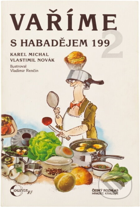 Kniha: Vaříme s Habadějem 1992 : (soubor kuchařských předpisů ze stejnojmenného rozhlasového pořadu) (Karel Michal a Vlastimil Novák). , 1992 Kniha: Vaříme s Habadějem 1992 : (soubor kuchařských předpisů ze stejnojmenného rozhlasového pořadu) (Karel Michal a Vlastimil Novák). , 1992