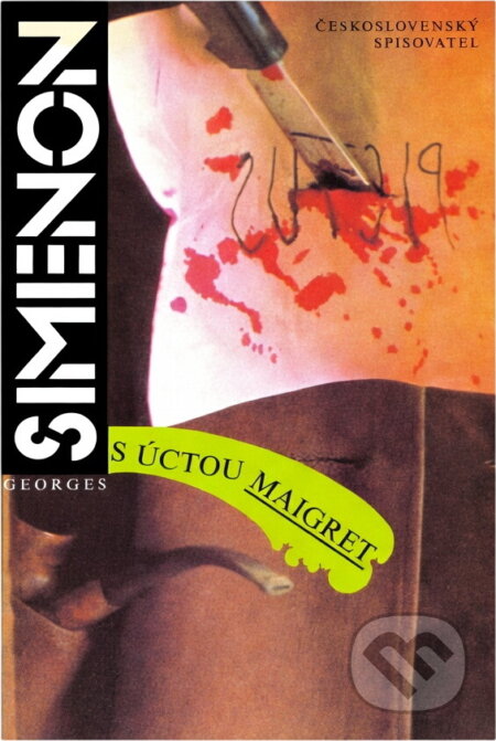 Kniha: S úctou Maigret (Georges Simenon). Československý spisovatel, 1992 Kniha: S úctou Maigret (Georges Simenon). Československý spisovatel, 1992