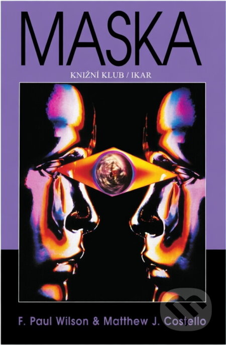 Kniha: Maska (F. Paul Wilson a Matthew J. Costello). , 2001 Kniha: Maska (F. Paul Wilson a Matthew J. Costello). , 2001