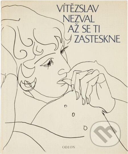 Kniha: Až se ti zasteskne (Vítězslav Nezval). Odeon, 1983 Kniha: Až se ti zasteskne (Vítězslav Nezval). Odeon, 1983