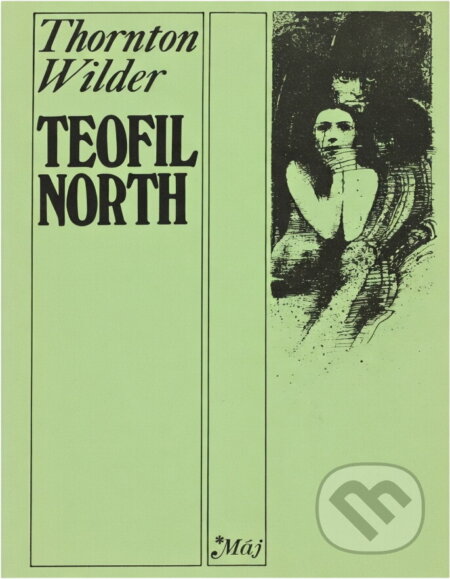 Kniha: Teofil North (Thornton Wilder). Smena, 1977 Kniha: Teofil North (Thornton Wilder). Smena, 1977