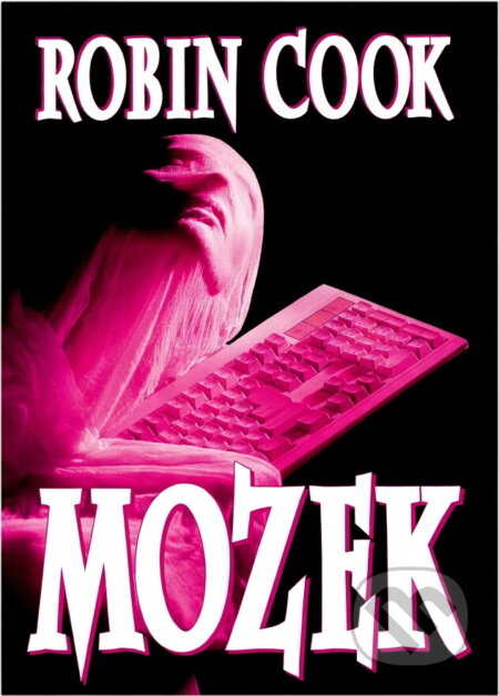 Kniha: Mozek (Robin Cook). Ikar, 1995 Kniha: Mozek (Robin Cook). Ikar, 1995