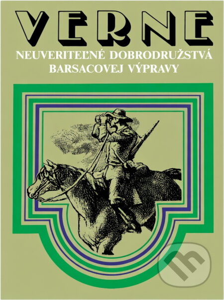 Kniha: Neuveriteľné dobrodružstvá Barsacovej výpravy (Jules Verne). Mladé letá, 1991 Kniha: Neuveriteľné dobrodružstvá Barsacovej výpravy (Jules Verne). Mladé letá, 1991