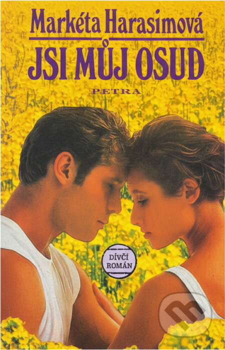 Kniha: Jsi můj osud : dívčí román (Markéta Harasimová). Petra, 1996 Kniha: Jsi můj osud : dívčí román (Markéta Harasimová). Petra, 1996