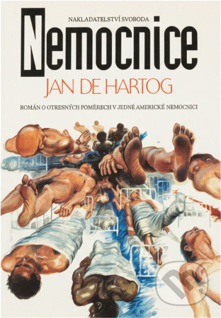 Kniha: Nemocnice (Jan de Hartog). Svoboda, 1994 Kniha: Nemocnice (Jan de Hartog). Svoboda, 1994
