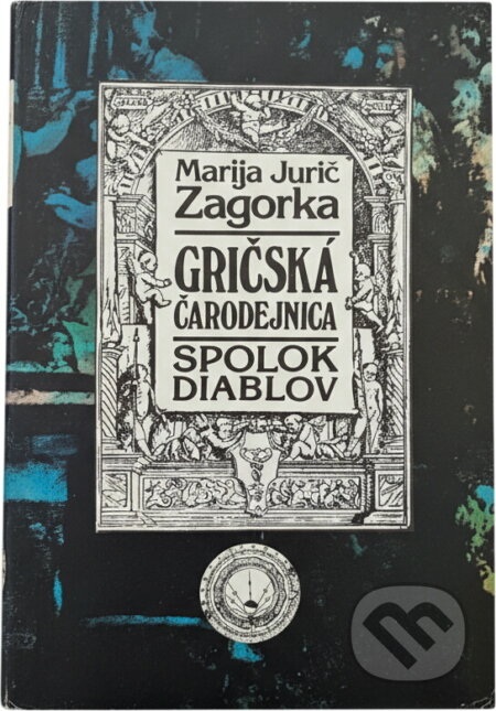 Kniha: Gričská čarodejnica ; Spolok diablov (Marija Jurić Zagorka). Smena, 1991 Kniha: Gričská čarodejnica ; Spolok diablov (Marija Jurić Zagorka). Smena, 1991