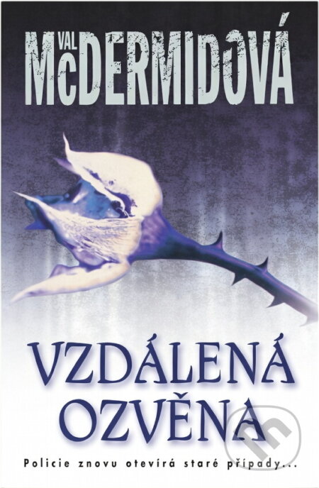 Kniha: Vzdálená ozvěna (Val McDermid). BB/art, 2007 Kniha: Vzdálená ozvěna (Val McDermid). BB/art, 2007