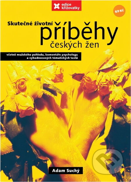 Kniha: Skutečné životní příběhy českých žen : komentáře psychologa : muži to vidí jinak : tematické testy i s vyhodnocením (Adam Suchý). Rubico, 2004 Kniha: Skutečné životní příběhy českých žen : komentáře psychologa : muži to vidí jinak : tematické testy i s vyhodnocením (Adam Suchý). Rubico, 2004