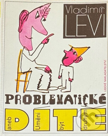 Kniha: Problematické dítě aneb Umění být druhým (Helena Franková a Vladimir L‘vovič Levi). , 1990 Kniha: Problematické dítě aneb Umění být druhým (Helena Franková a Vladimir L‘vovič Levi). , 1990