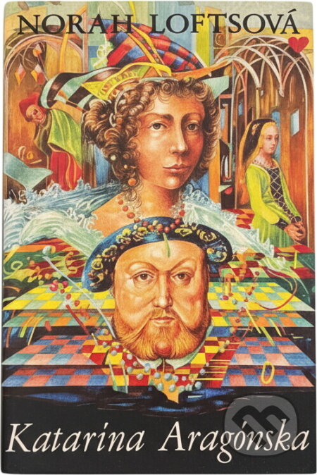 Kniha: Katarína Aragónska (Norah Lofts). , 1987 Kniha: Katarína Aragónska (Norah Lofts). , 1987