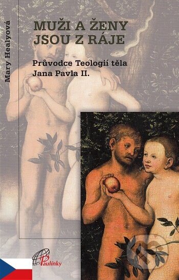 Kniha: Muži a ženy jsou z ráje (Mary Healy). Paulínky, 2009 Kniha: Muži a ženy jsou z ráje (Mary Healy). Paulínky, 2009