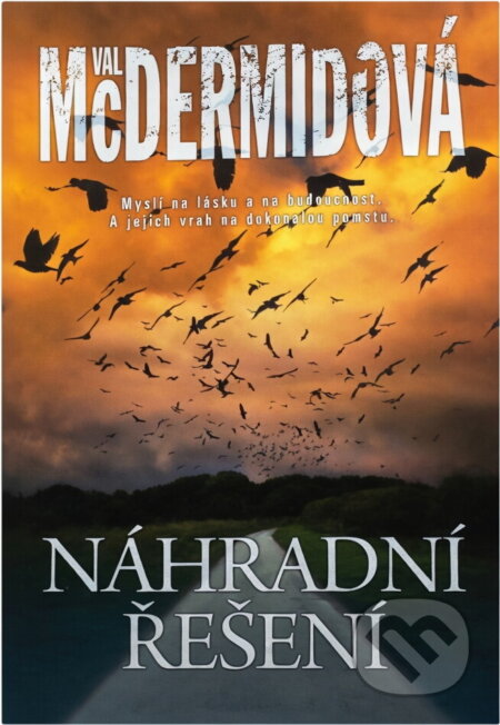 Kniha: Náhradní řešení (Val McDermid). BB/art, 2019 Kniha: Náhradní řešení (Val McDermid). BB/art, 2019