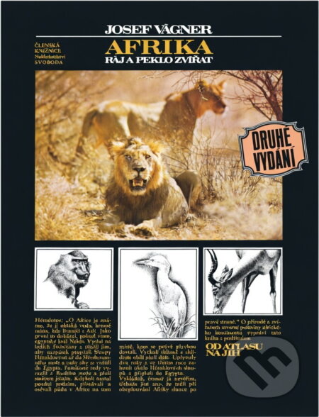 Kniha: Afrika : ráj a peklo zvířat : (od Atlasu na jih) (Josef Vágner). Svoboda, 1990 Kniha: Afrika : ráj a peklo zvířat : (od Atlasu na jih) (Josef Vágner). Svoboda, 1990